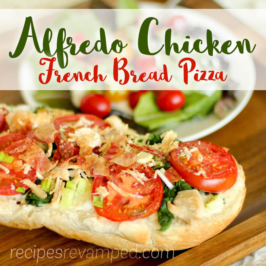Alfredo Chicken French Bread Pizza Recipe - Recipes Revamped