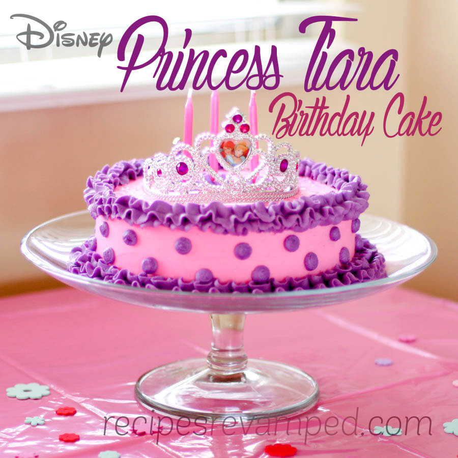 Disney Princess Tiara Birthday Cake Recipe - Recipes Revamped