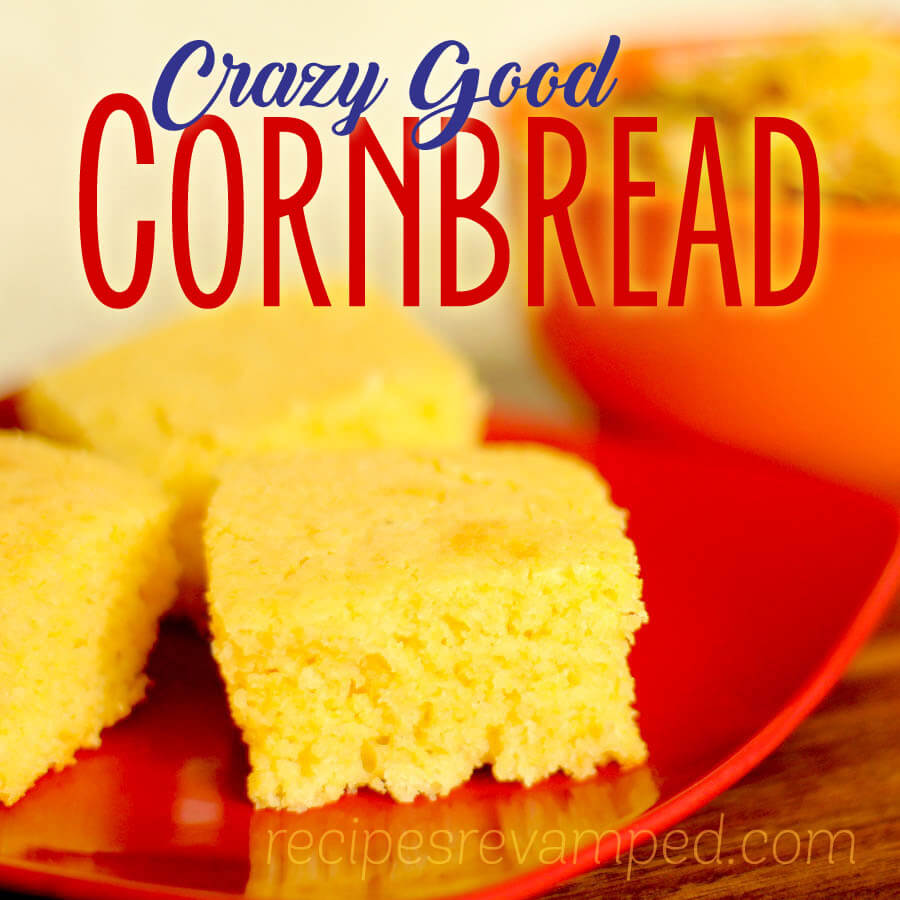 Crazy Good Cornbread Recipe - Recipes Revamped